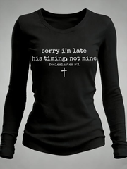 Women's Sorry I'm Late His Timing Not Mine Long Sleeve Shirt