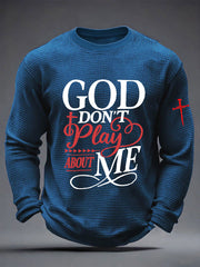 Men's God Don't Play About Me Waffle Long Sleeve T-Shirt