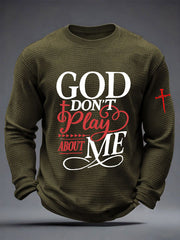 Men's God Don't Play About Me Waffle Long Sleeve T-Shirt