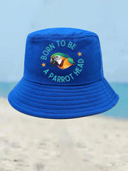 Unisex Born to Be a Parrot Head Print Hat