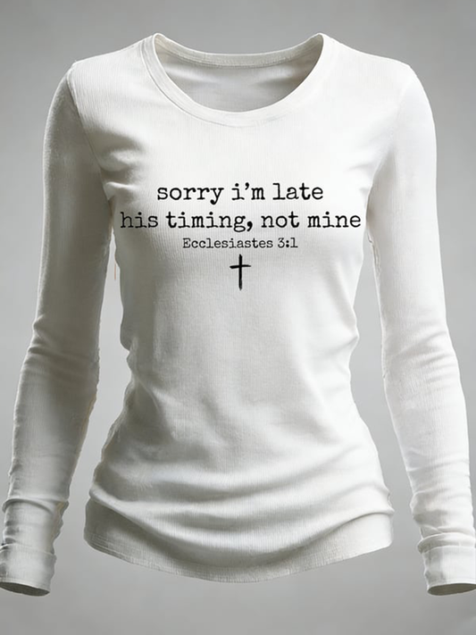 Women's Sorry I'm Late His Timing Not Mine Long Sleeve Shirt