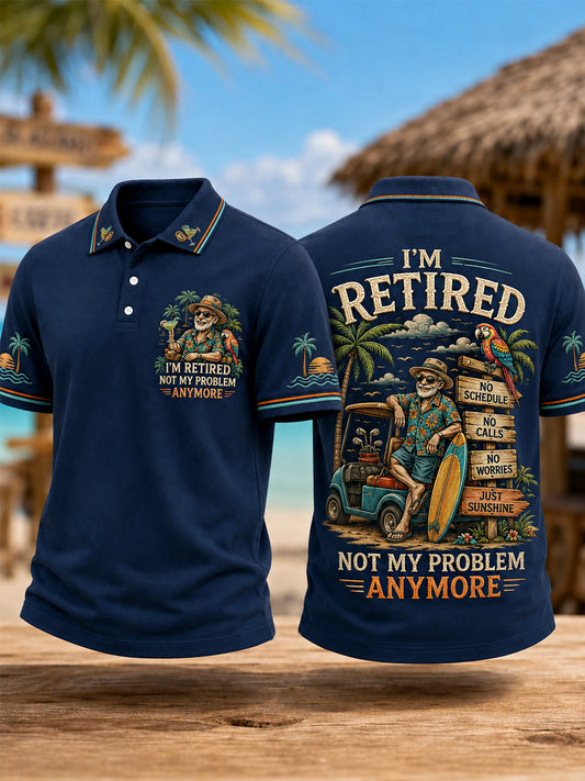 Men's Funny I'm Retired Not My Problem Anymore Print Casual Polo Shirt